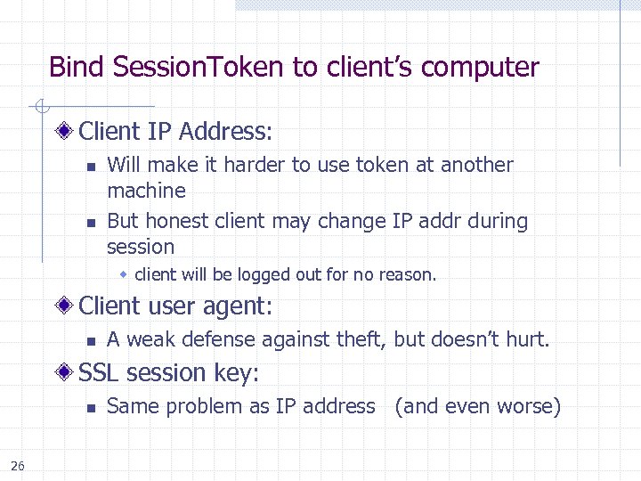 Bind Session. Token to client’s computer Client IP Address: n n Will make it