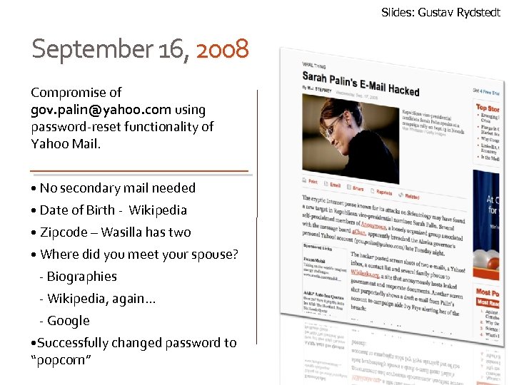 Slides: Gustav Rydstedt September 16, 2008 Compromise of gov. palin@yahoo. com using password-reset functionality