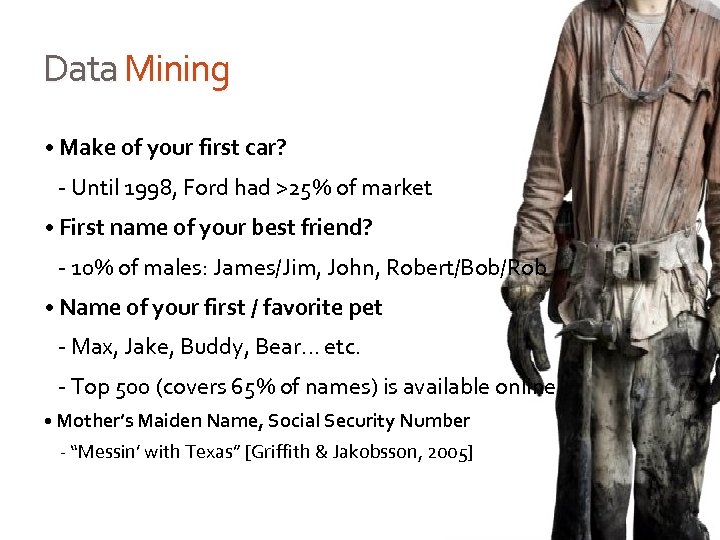 Data Mining • Make of your first car? - Until 1998, Ford had >25%