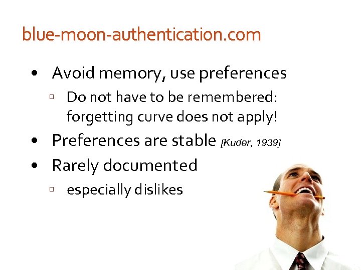 blue-moon-authentication. com • Avoid memory, use preferences Do not have to be remembered: forgetting