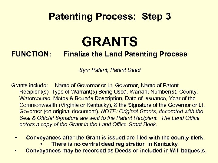 Patenting Process: Step 3 GRANTS FUNCTION: Finalize the Land Patenting Process Syn: Patent, Patent