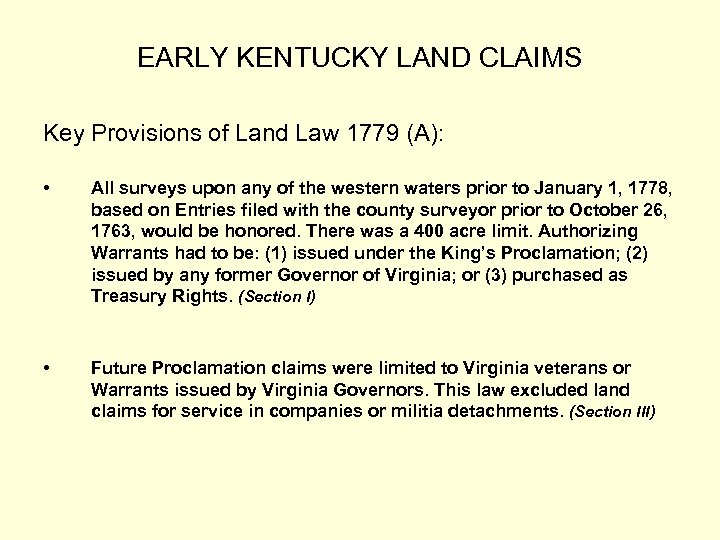 EARLY KENTUCKY LAND CLAIMS Key Provisions of Land Law 1779 (A): • All surveys