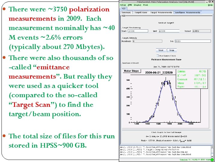 There were ~3750 polarization measurements in 2009. Each measurement nominally has ~40 M