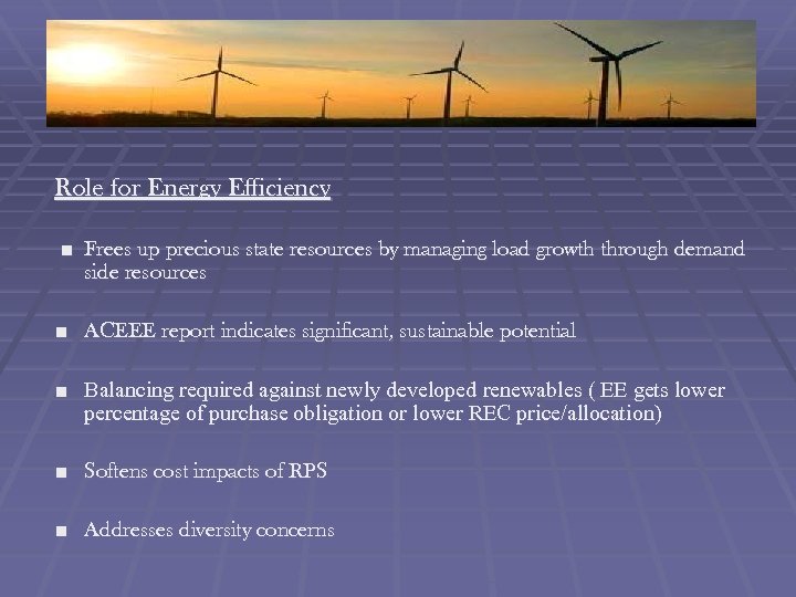 Role for Energy Efficiency ■ Frees up precious state resources by managing load growth