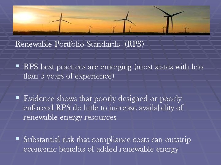 Renewable Portfolio Standards (RPS) § RPS best practices are emerging (most states with less