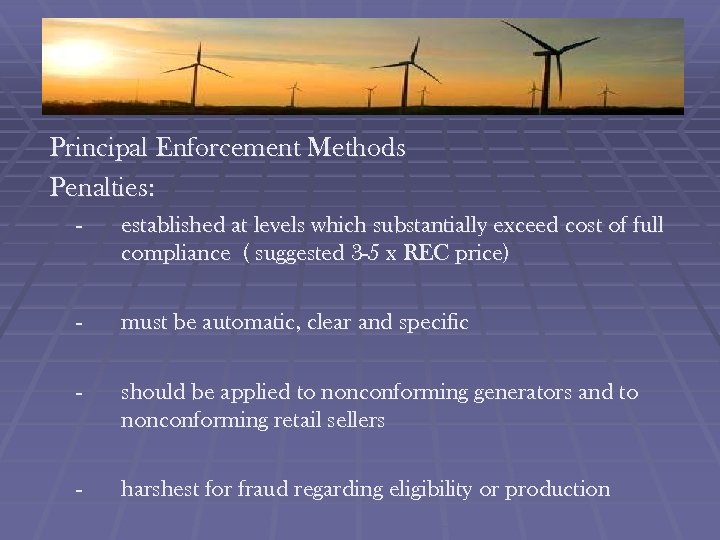 Principal Enforcement Methods Penalties: - established at levels which substantially exceed cost of full