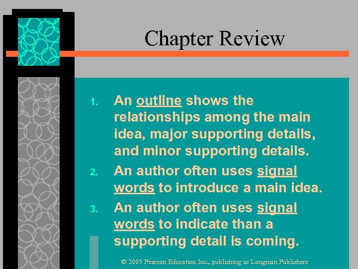 Chapter Review 1. 2. 3. An outline shows the relationships among the main idea,