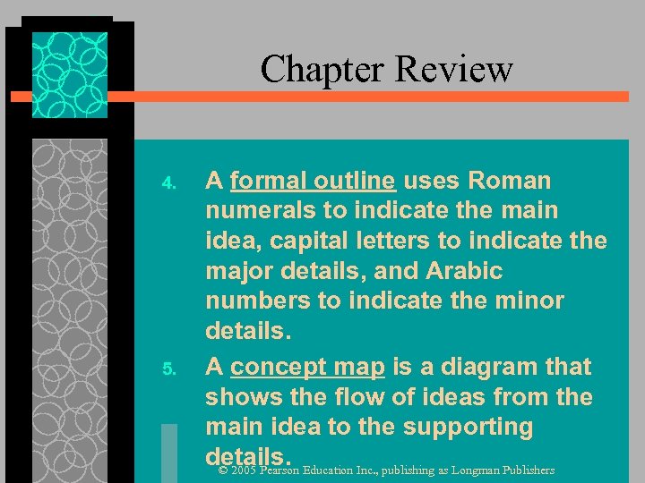 Chapter Review 4. 5. A formal outline uses Roman numerals to indicate the main