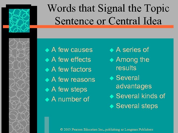 Words that Signal the Topic Sentence or Central Idea A few causes u A