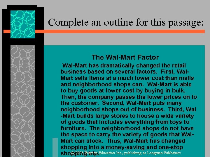 Complete an outline for this passage: The Wal-Mart Factor Wal-Mart has dramatically changed the