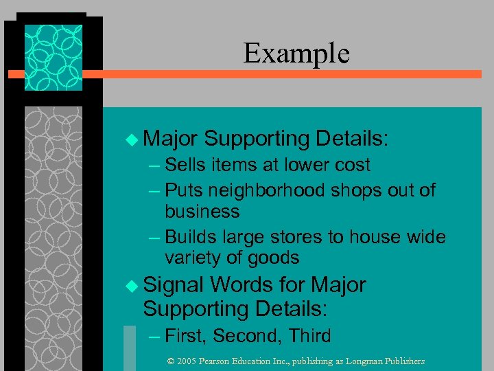 Example u Major Supporting Details: – Sells items at lower cost – Puts neighborhood