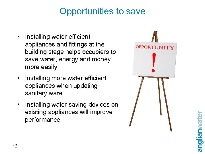 Opportunities to save • Installing water efficient appliances and fittings at the building stage