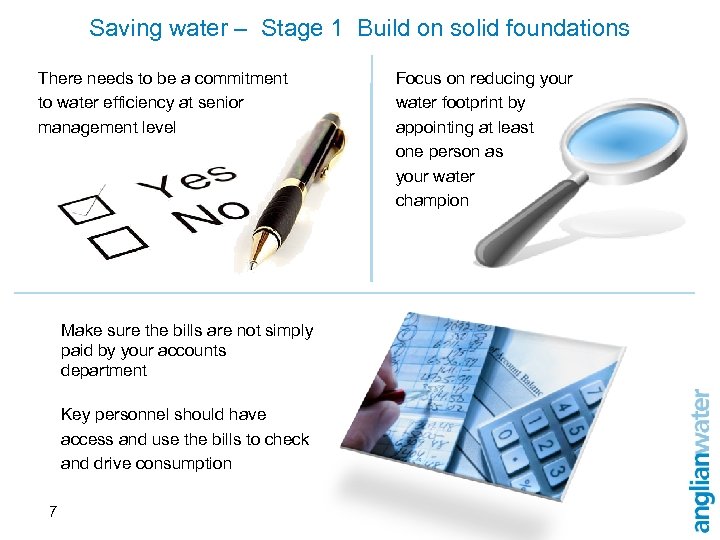 Saving water – Stage 1 Build on solid foundations There needs to be a