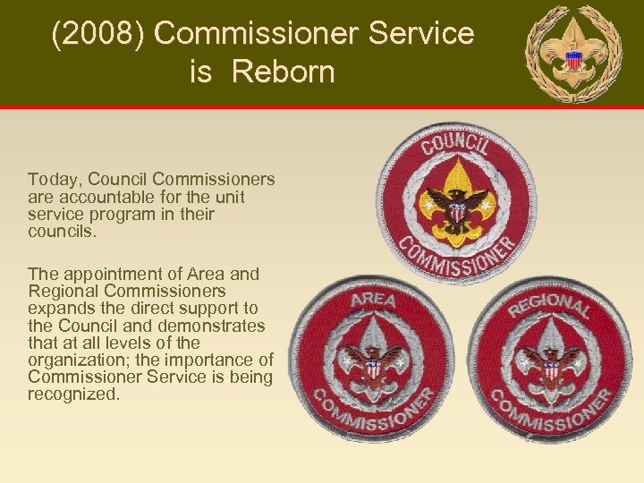 (2008) Commissioner Service is Reborn Today, Council Commissioners are accountable for the unit service