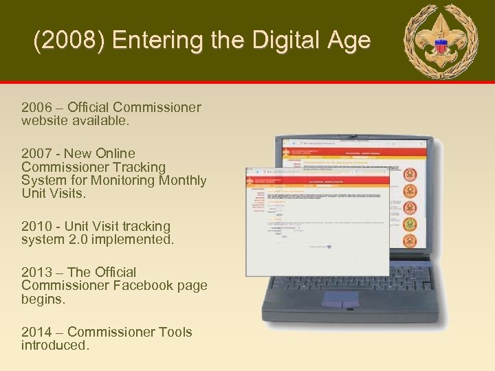 (2008) Entering the Digital Age 2006 – Official Commissioner website available. 2007 - New