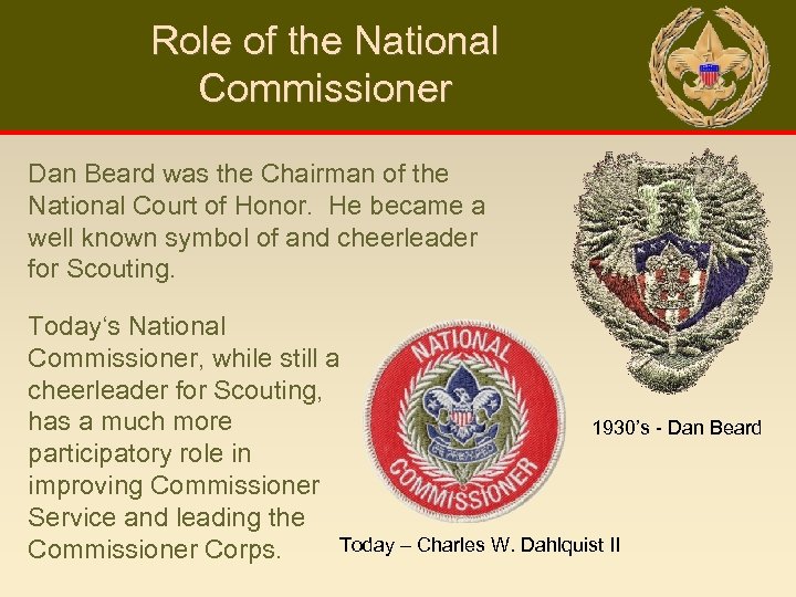 Role of the National Commissioner Dan Beard was the Chairman of the National Court