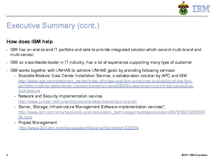 Executive Summary (cont. ) How does IBM help - IBM has an end-to-end IT