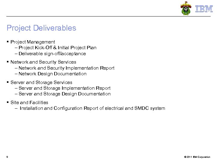 Project Deliverables § Project Management – Project Kick-Off & Initial Project Plan – Deliverable