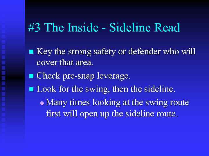 #3 The Inside - Sideline Read Key the strong safety or defender who will