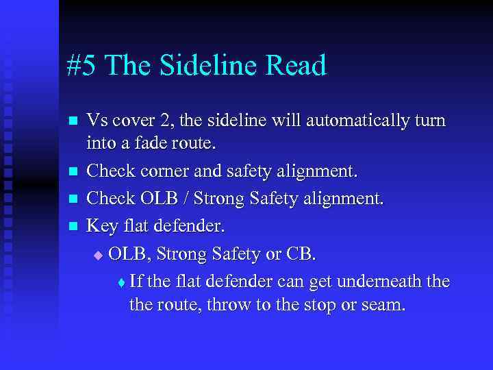 #5 The Sideline Read n n Vs cover 2, the sideline will automatically turn