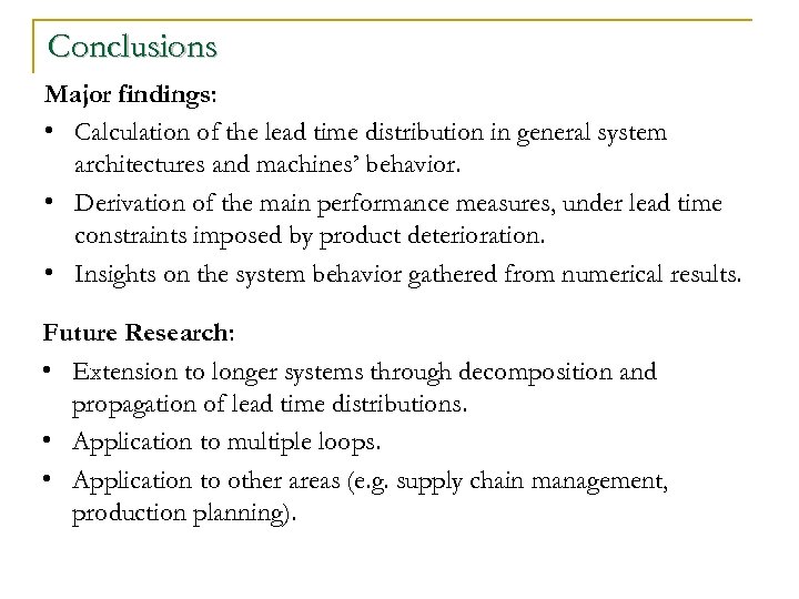 Conclusions Major findings: • Calculation of the lead time distribution in general system architectures