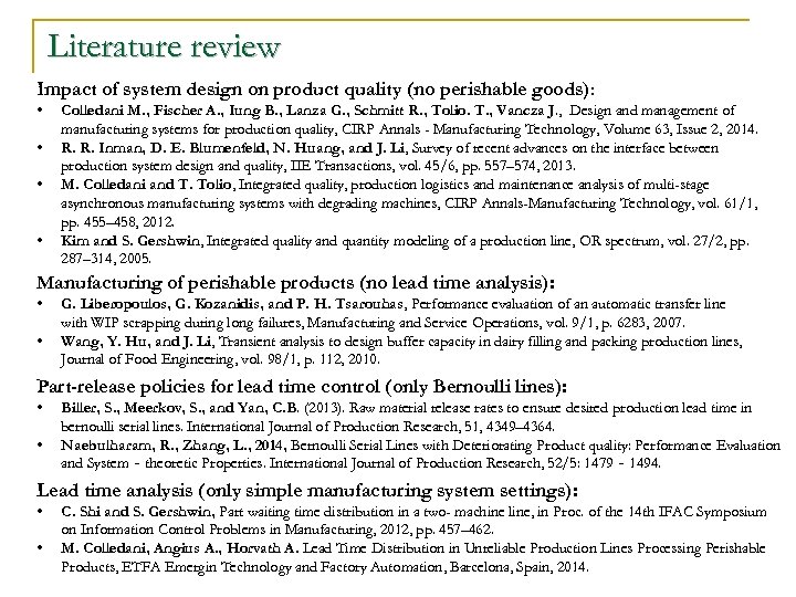 Literature review Impact of system design on product quality (no perishable goods): • •