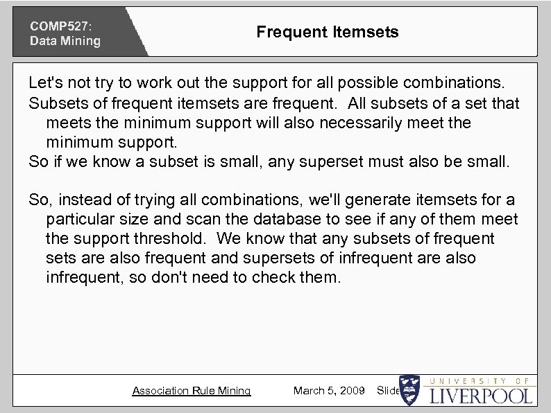 COMP 527: Data Mining Frequent Itemsets Let's not try to work out the support