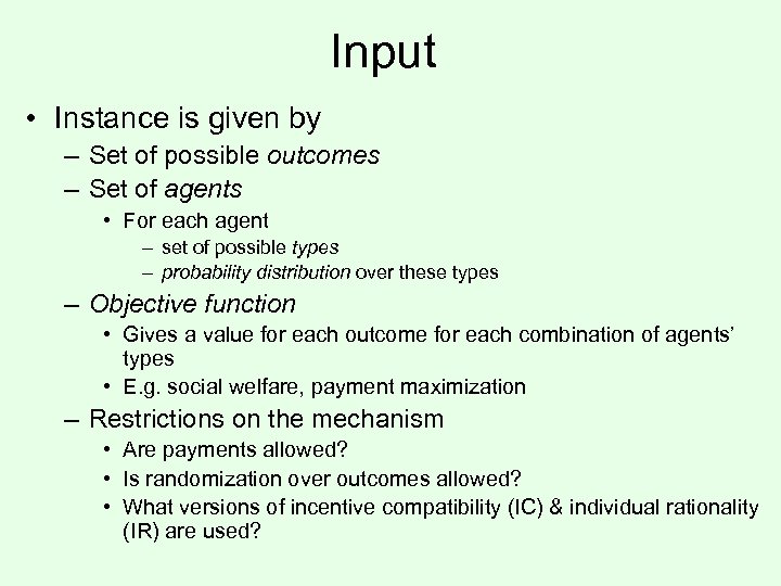 Input • Instance is given by – Set of possible outcomes – Set of