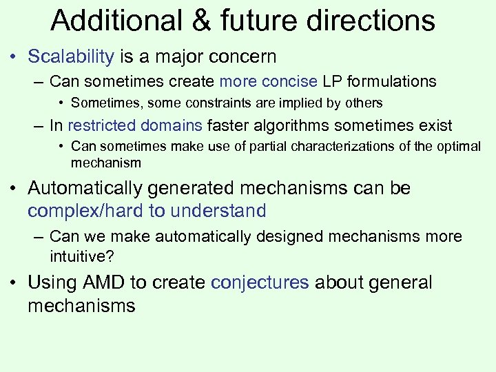 Additional & future directions • Scalability is a major concern – Can sometimes create