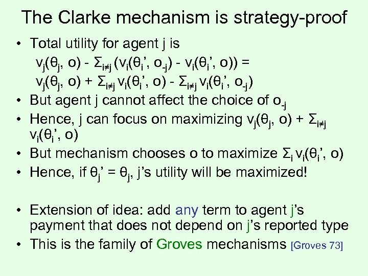 The Clarke mechanism is strategy-proof • Total utility for agent j is vj(θj, o)