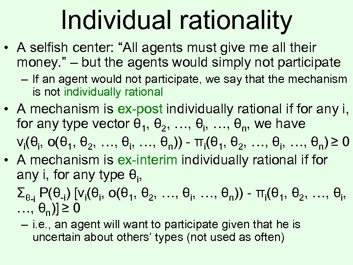 Individual rationality • A selfish center: “All agents must give me all their money.