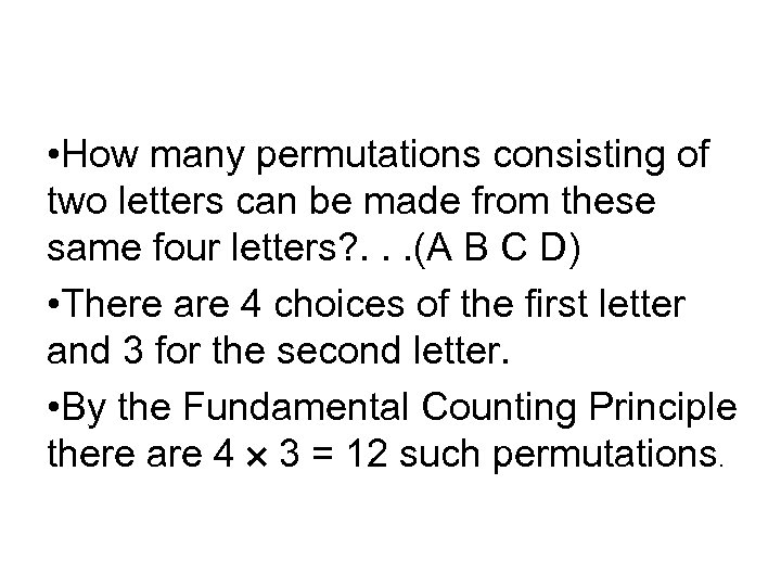 Counting Permutations • How many permutations consisting of two letters can be made from