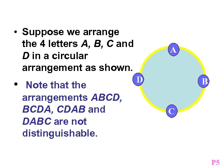  • Suppose we arrange the 4 letters A, B, C and D in