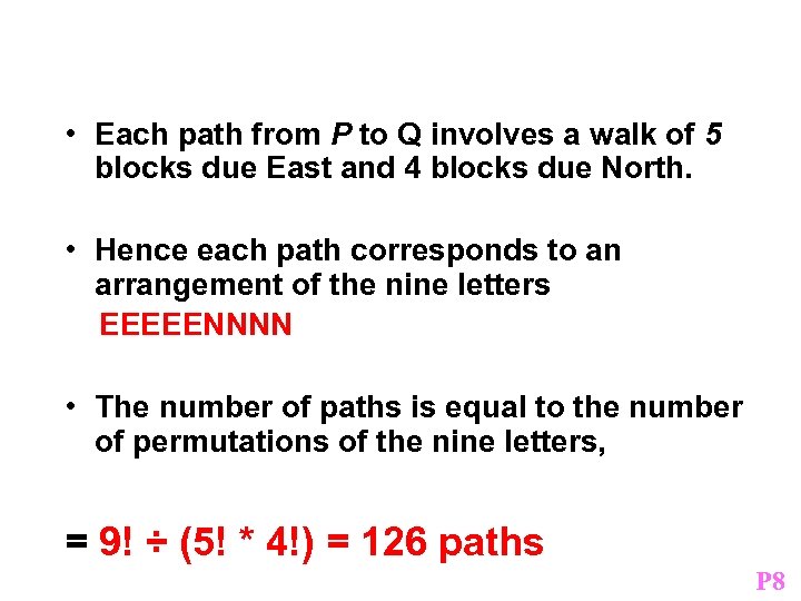  • Each path from P to Q involves a walk of 5 blocks