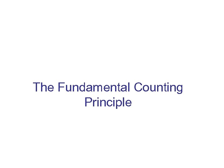 The Fundamental Counting Principle 