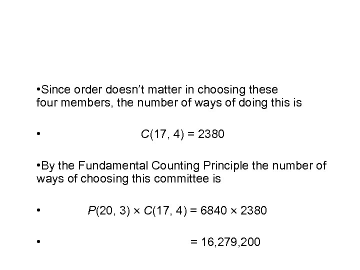 cont’d Example 10 – Solution • Since order doesn’t matter in choosing these four