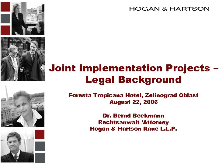 Joint Implementation Projects – Legal Background Foresta Tropicana Hotel, Zelinograd Oblast August 22, 2006