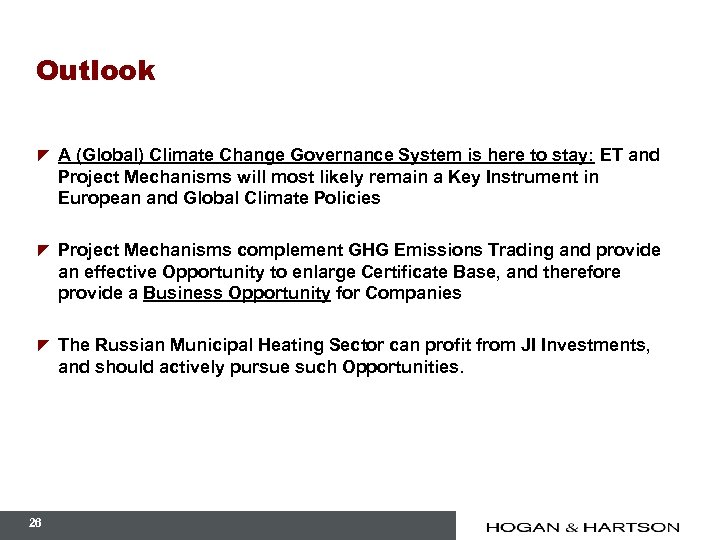 Outlook z z Project Mechanisms complement GHG Emissions Trading and provide an effective Opportunity