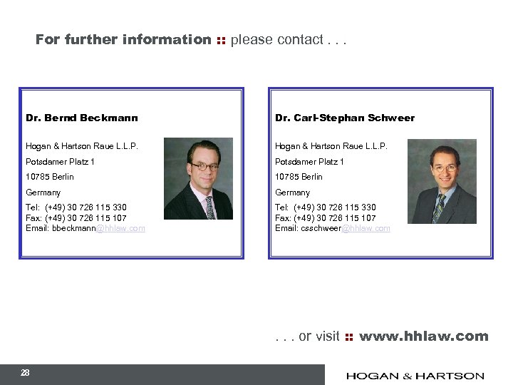 For further information : : please contact. . . Dr. Bernd Beckmann Dr. Carl-Stephan