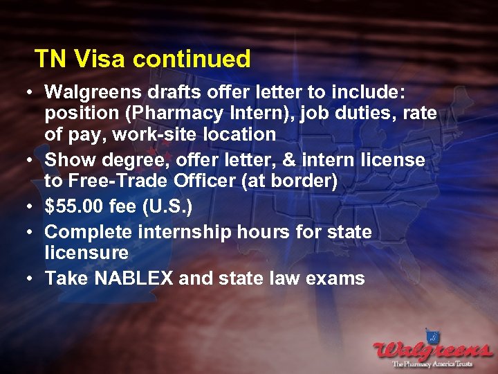 TN Visa continued • Walgreens drafts offer letter to include: position (Pharmacy Intern), job