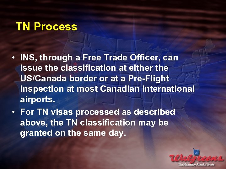 TN Process • INS, through a Free Trade Officer, can issue the classification at