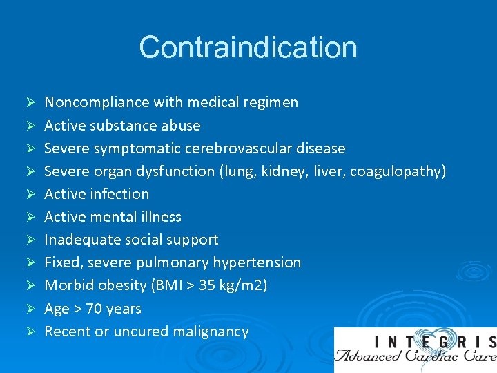 Contraindication Ø Ø Ø Noncompliance with medical regimen Active substance abuse Severe symptomatic cerebrovascular