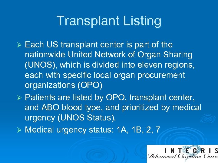 Transplant Listing Each US transplant center is part of the nationwide United Network of