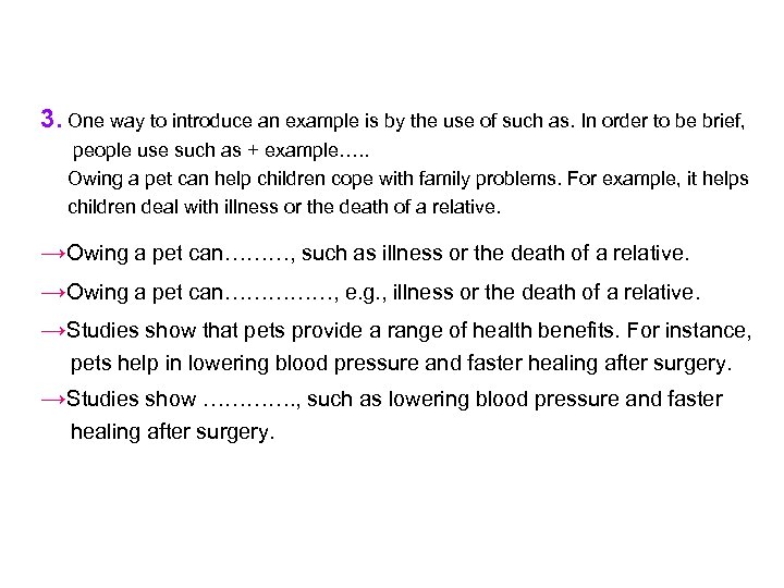 3. One way to introduce an example is by the use of such as.