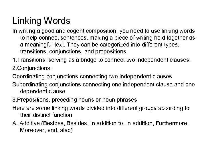 Linking Words In writing a good and cogent composition, you need to use linking