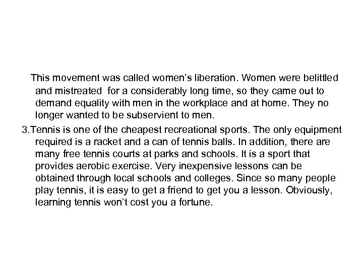 This movement was called women’s liberation. Women were belittled and mistreated for a considerably