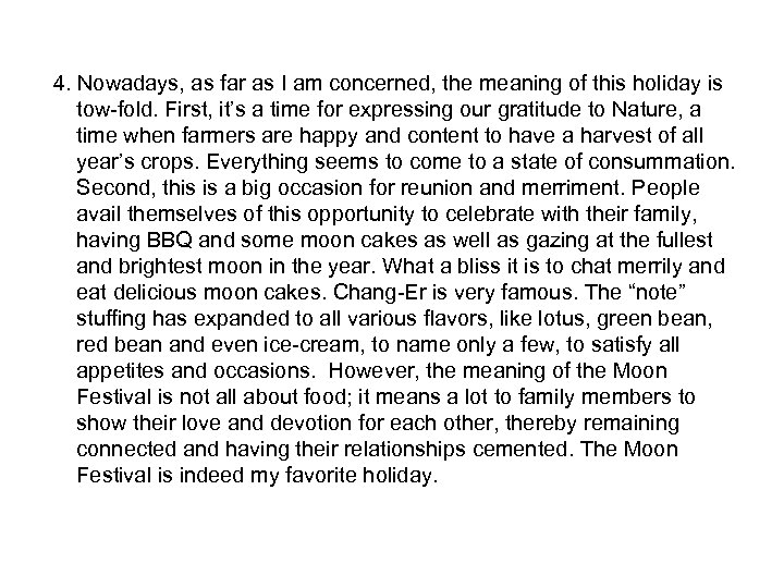 4. Nowadays, as far as I am concerned, the meaning of this holiday is