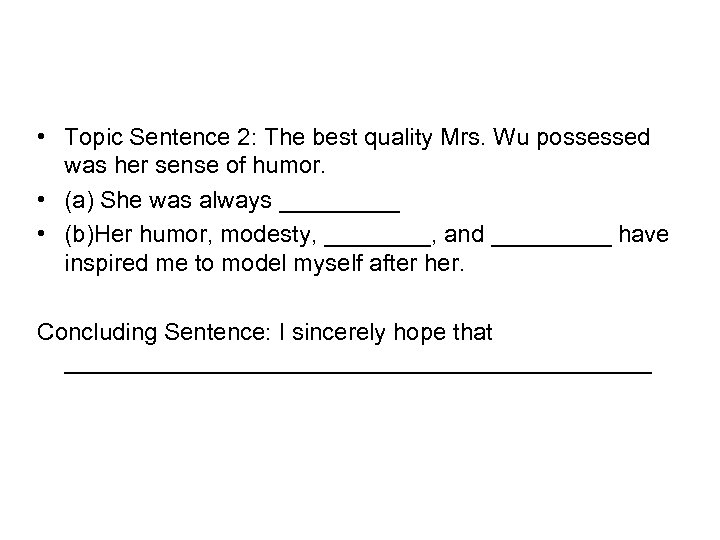  • Topic Sentence 2: The best quality Mrs. Wu possessed was her sense