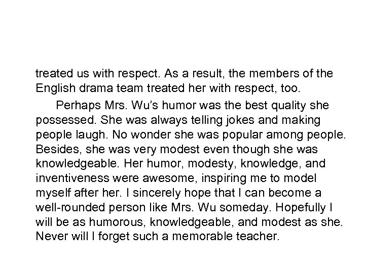 treated us with respect. As a result, the members of the English drama team