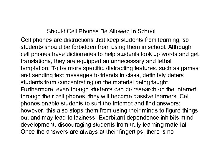 Should Cell Phones Be Allowed in School Cell phones are distractions that keep students